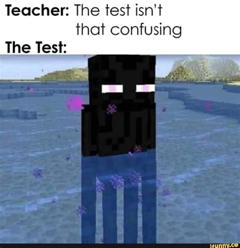 the test isn't that hard minecraft edition|Teacher: the test isn't that hard; The test: : r/Minecraft.